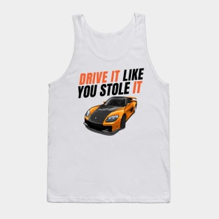 Drive it like you stole it { Tokyo drift Han's RX7 } Tank Top